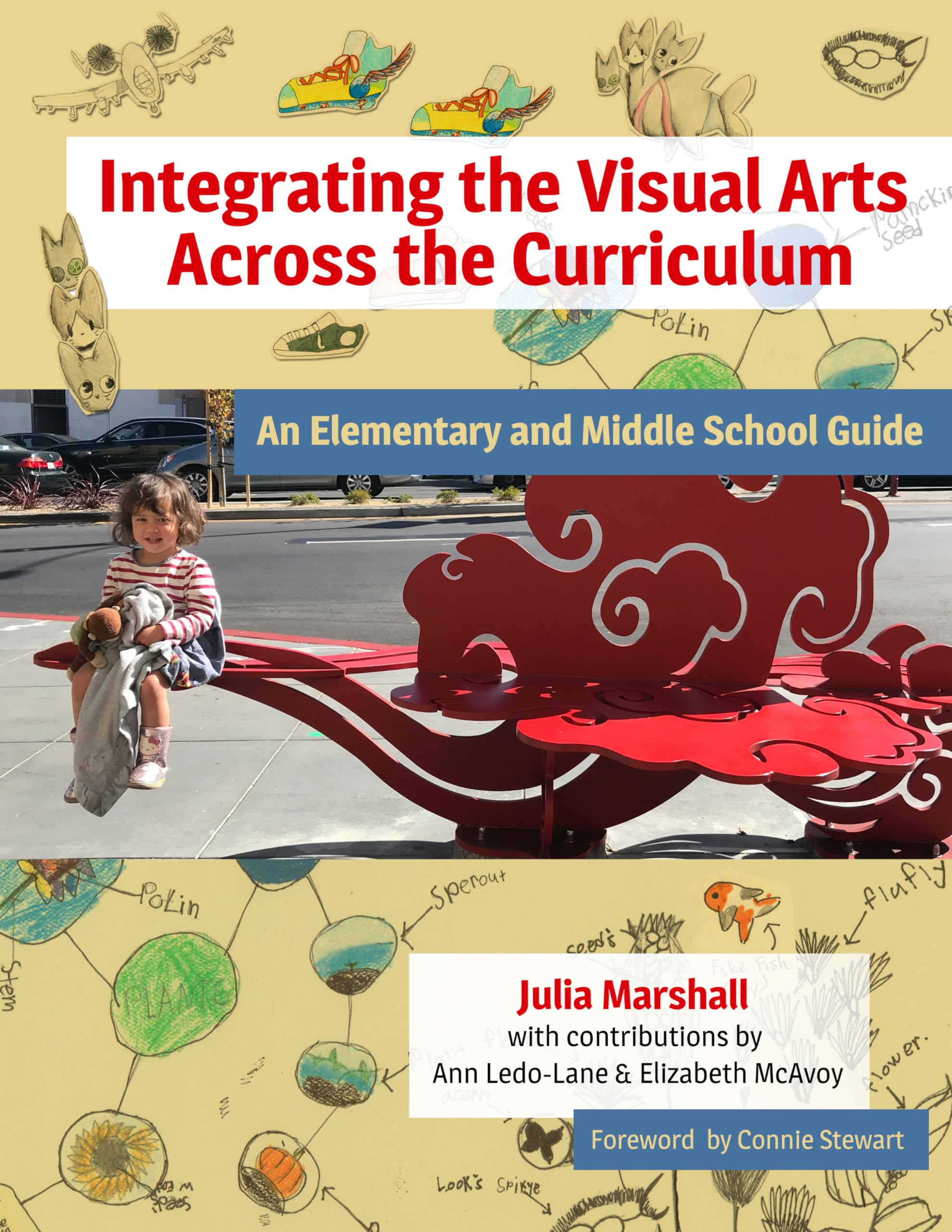 Integrating The Visual Arts Across The Curriculum: An Elementary And Middle School Guide,New