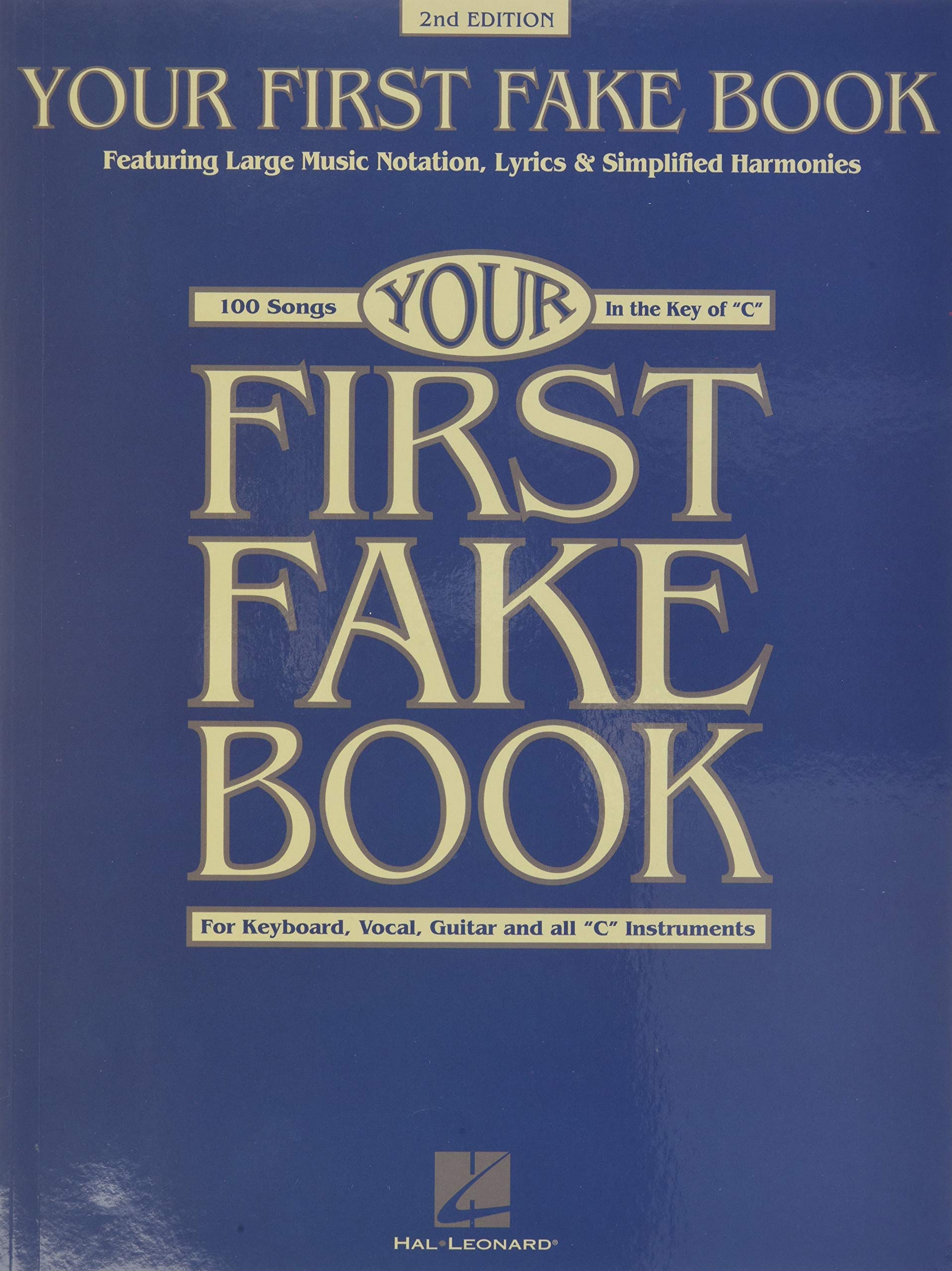 Your First Fake Book  C Edition  Beginner Piano Songbook with Large Notation, Simplified Chords and Lyrics  100 Easy Songs for ,New