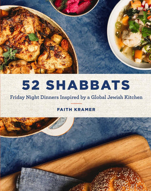 52 Shabbats: Friday Night Dinners Inspired by a Global Jewish Kitchen,New