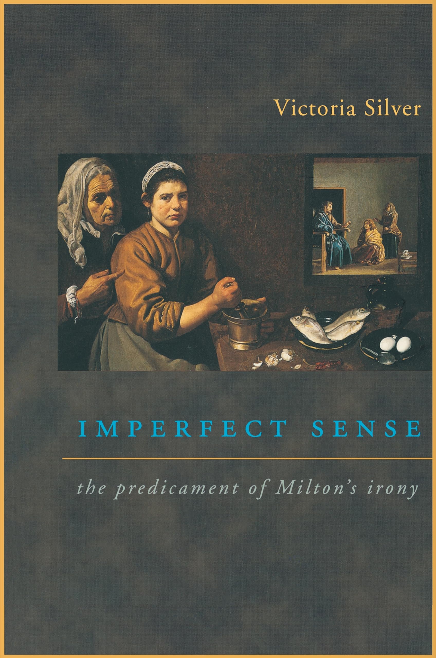 Imperfect Sense: The Predicament Of Milton'S Irony,Used