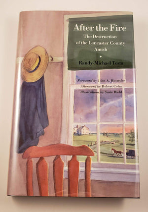 After The Fire: The Destruction Of The Lancaster County Amish,New