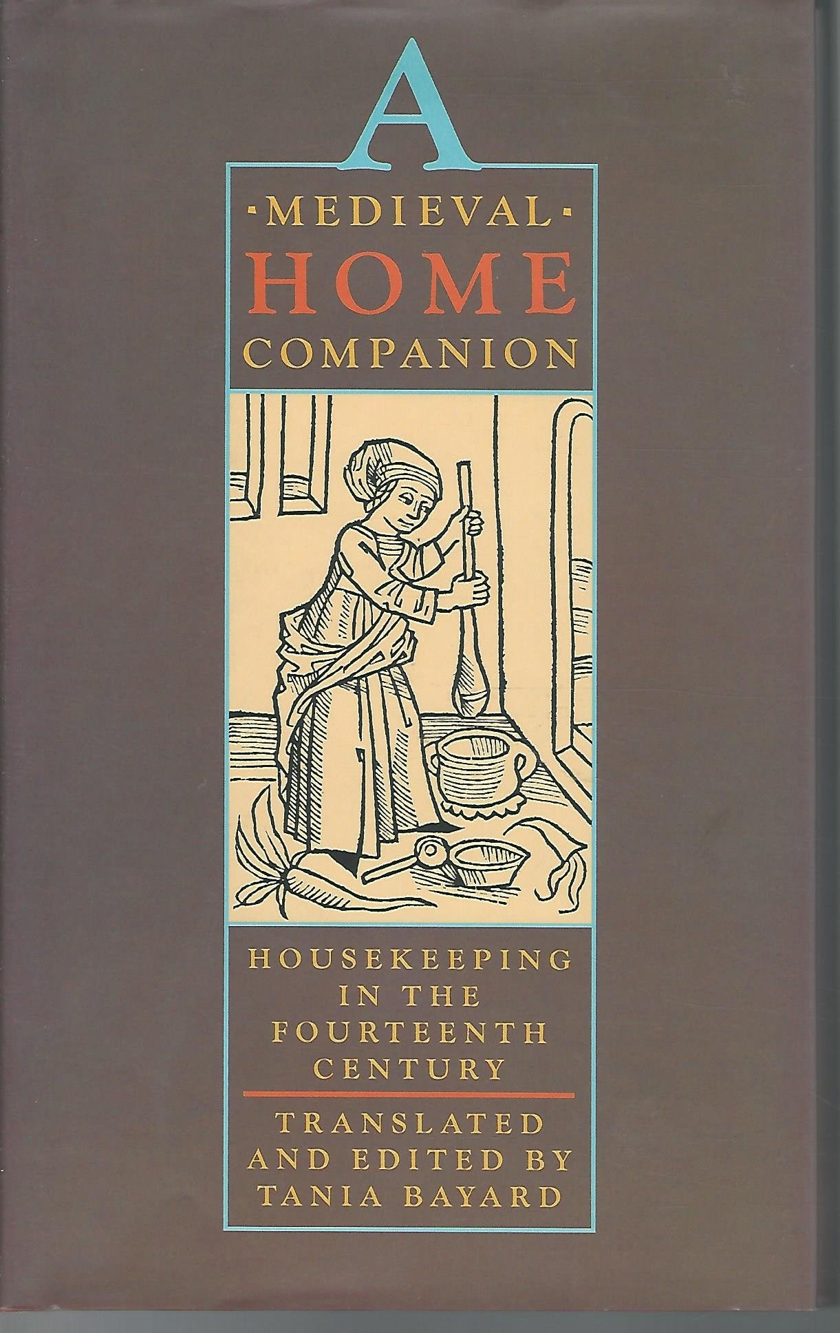 A Medieval Home Companion: Housekeeping in the Fourteenth Century,Used