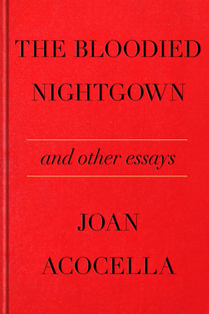 The Bloodied Nightgown And Other Essays,New