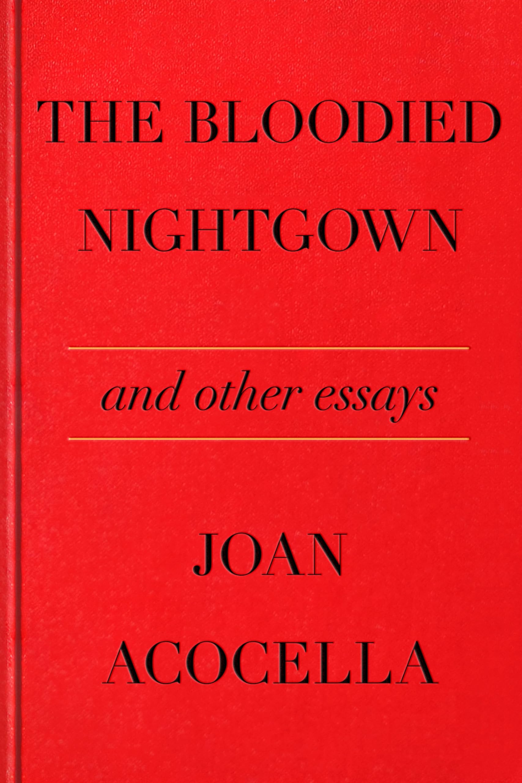 The Bloodied Nightgown And Other Essays,Used