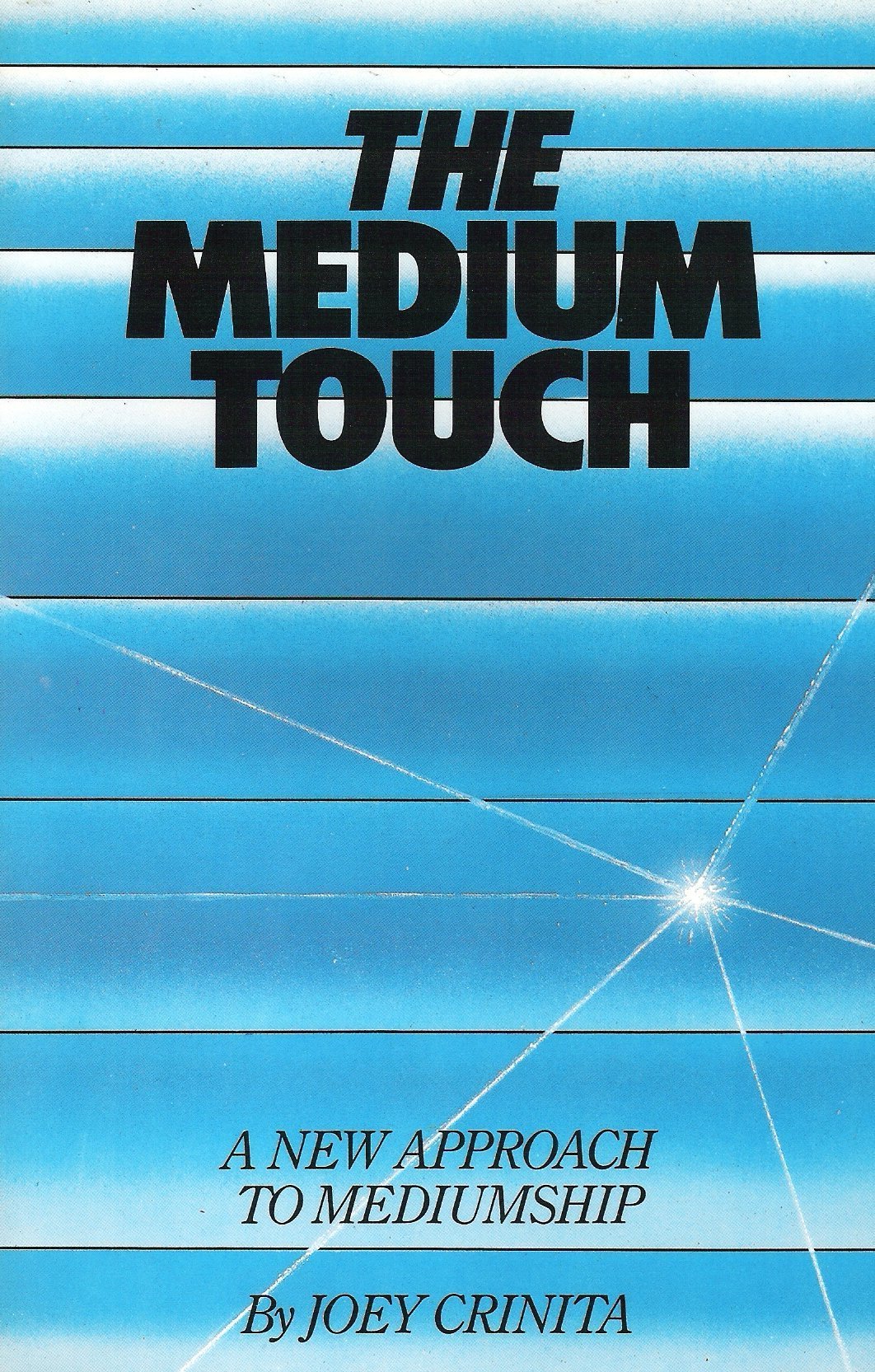 The Medium Touch: A New Approach To Mediumship,Used