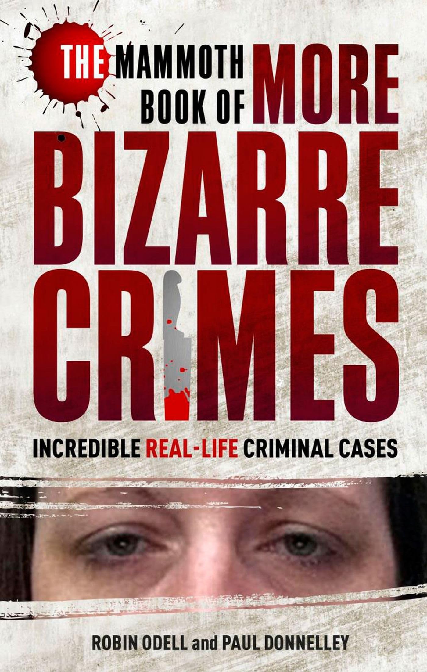 The Mammoth Book Of More Bizarre Crimes (Mammoth Books)