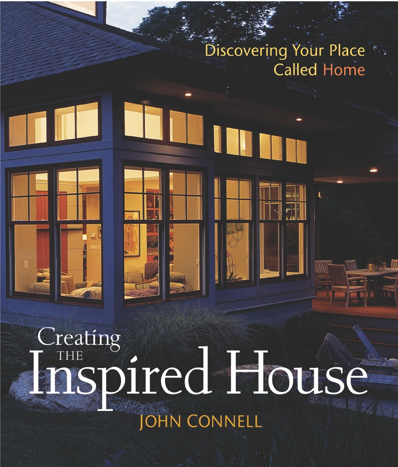 Creating the Inspired House: Discovering Your Place Called Home,Used