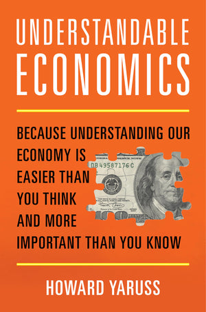 Understandable Economics: Because Understanding Our Economy Is Easier Than You Think And More Important Than You Know,Used