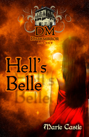 Hell'S Belle: Book One Of The Dark Mirror Series (Dark Mirror Agency),Used
