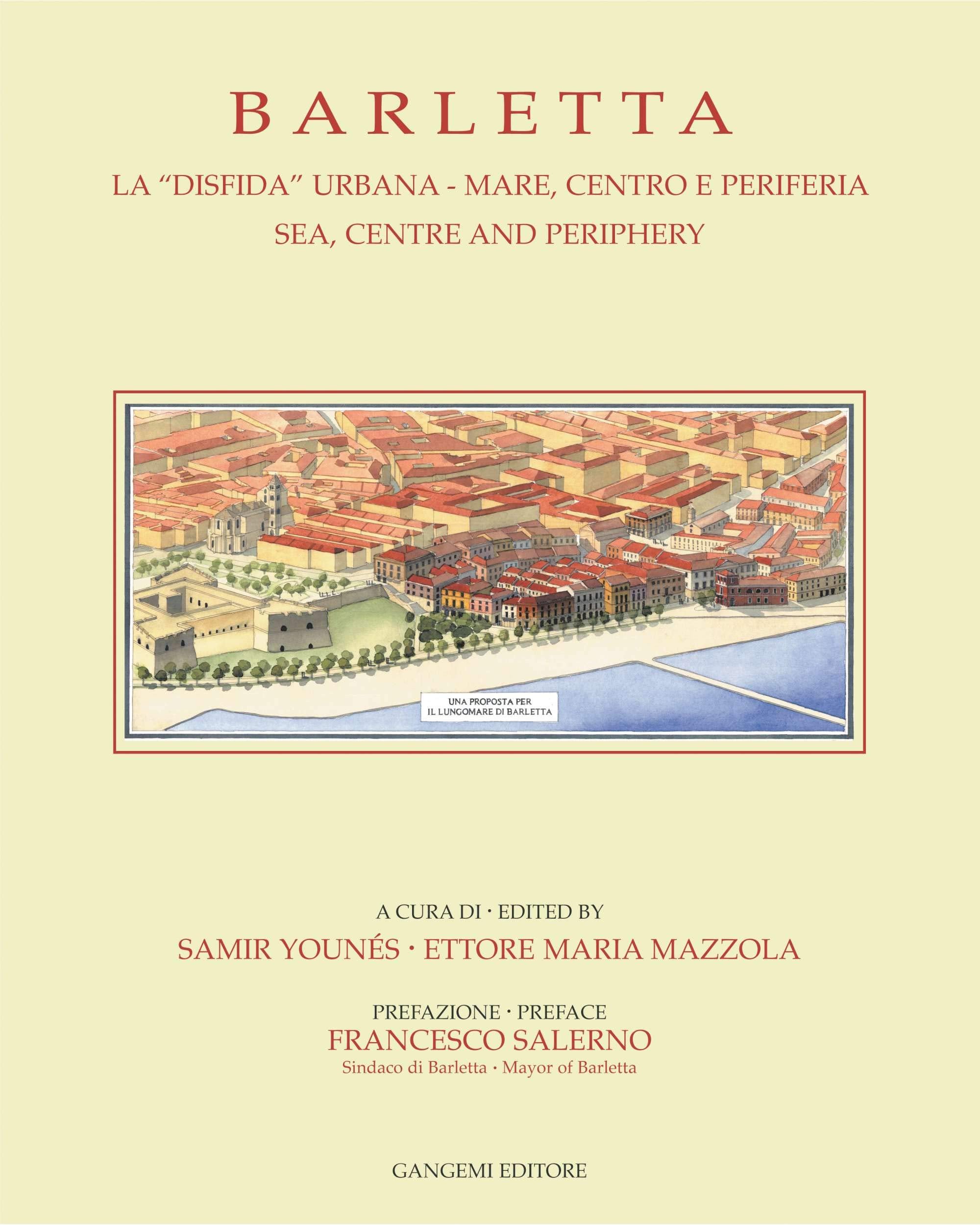 Barletta: La disfida urbanamare, centro e periferia/ Sea, Centre and Periphery (University of Notre Dame Graduate Program in Ar,Used