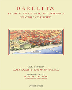 Barletta: La disfida urbanamare, centro e periferia/ Sea, Centre and Periphery (University of Notre Dame Graduate Program in Ar,Used