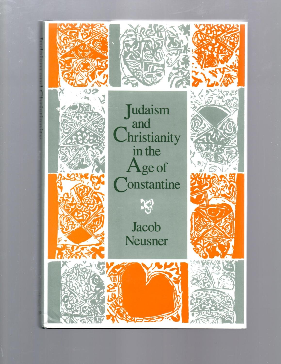 Judaism and Christianity in the Age of Constantine: History, Messiah, Israel, and the Initial Confrontation (Chicago Studies in ,New