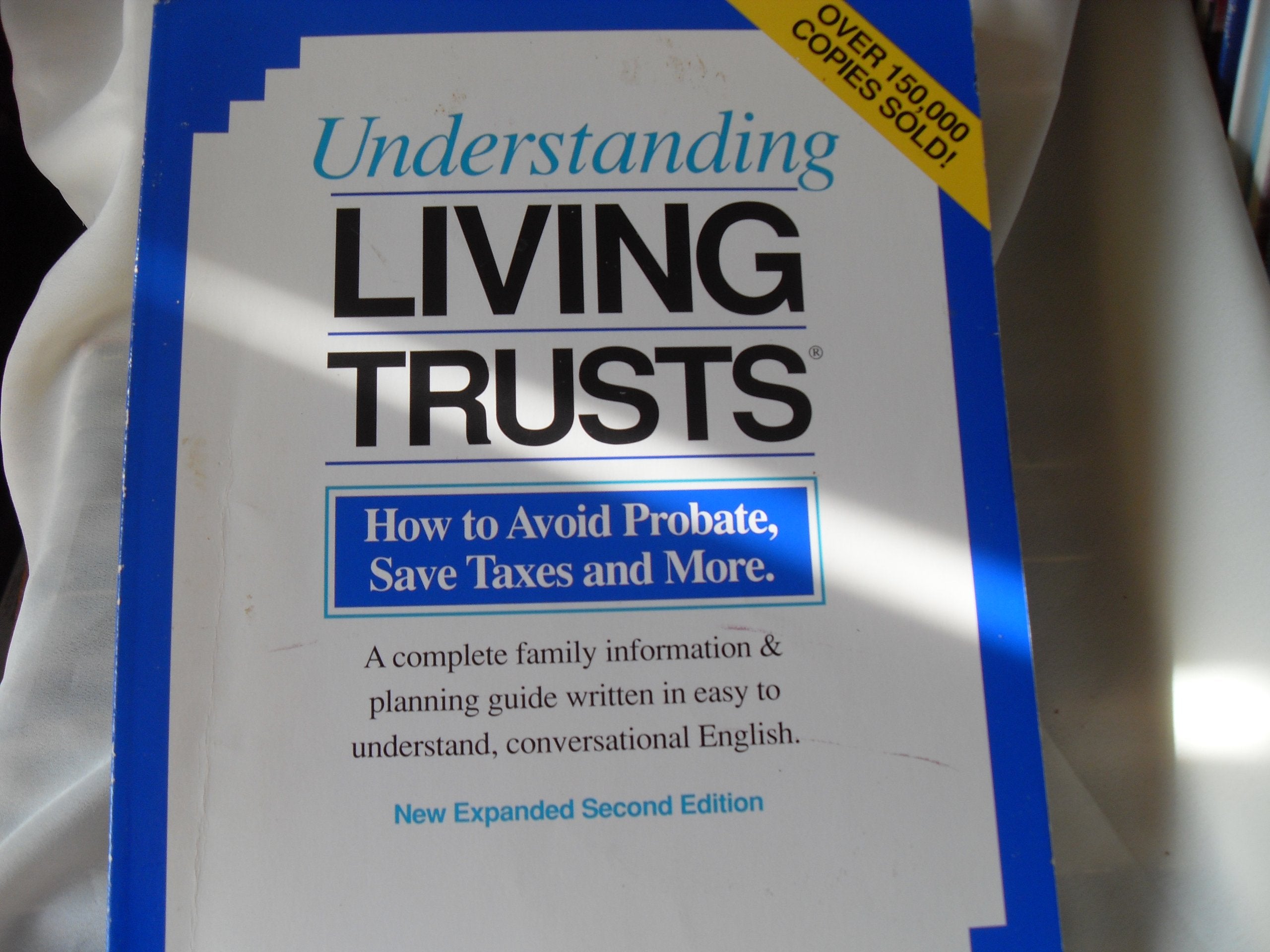 Understanding living trusts: How to avoid probate, save taxes, and more : a complete information & planning guide written in eas,Used