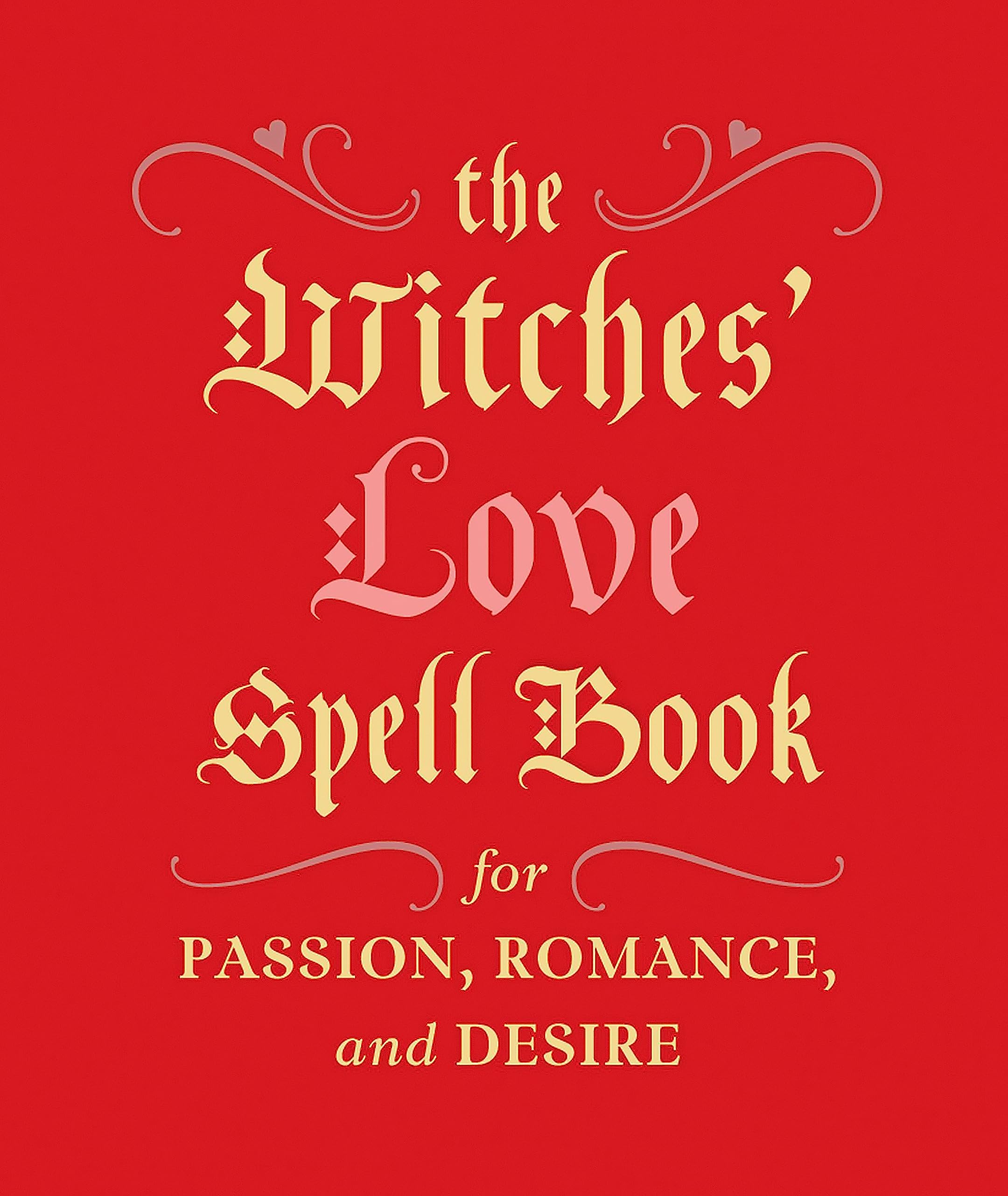The Witches' Love Spell Book: For Passion, Romance, And Desire (Rp Minis)