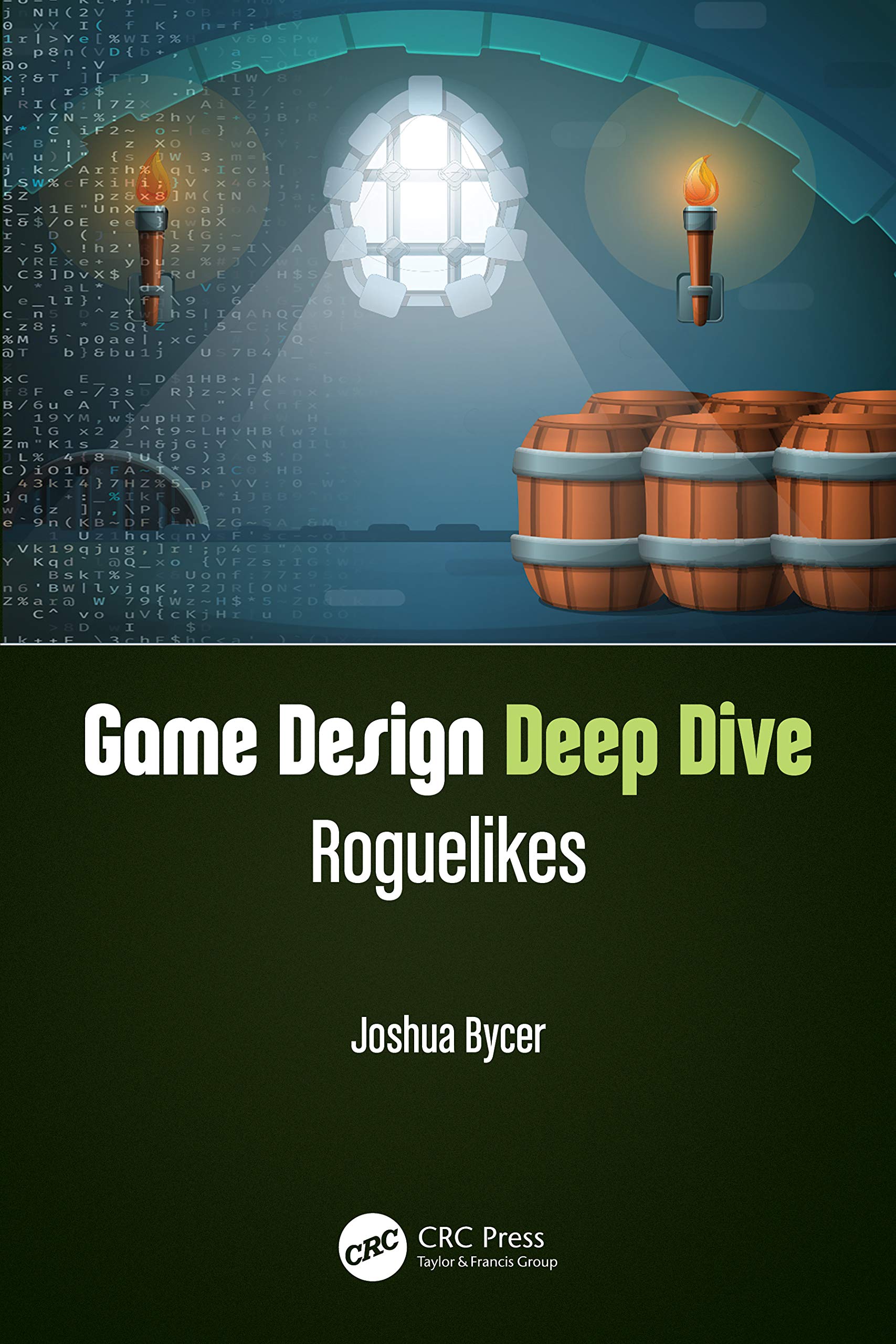 Game Design Deep Dive: Roguelikes,New