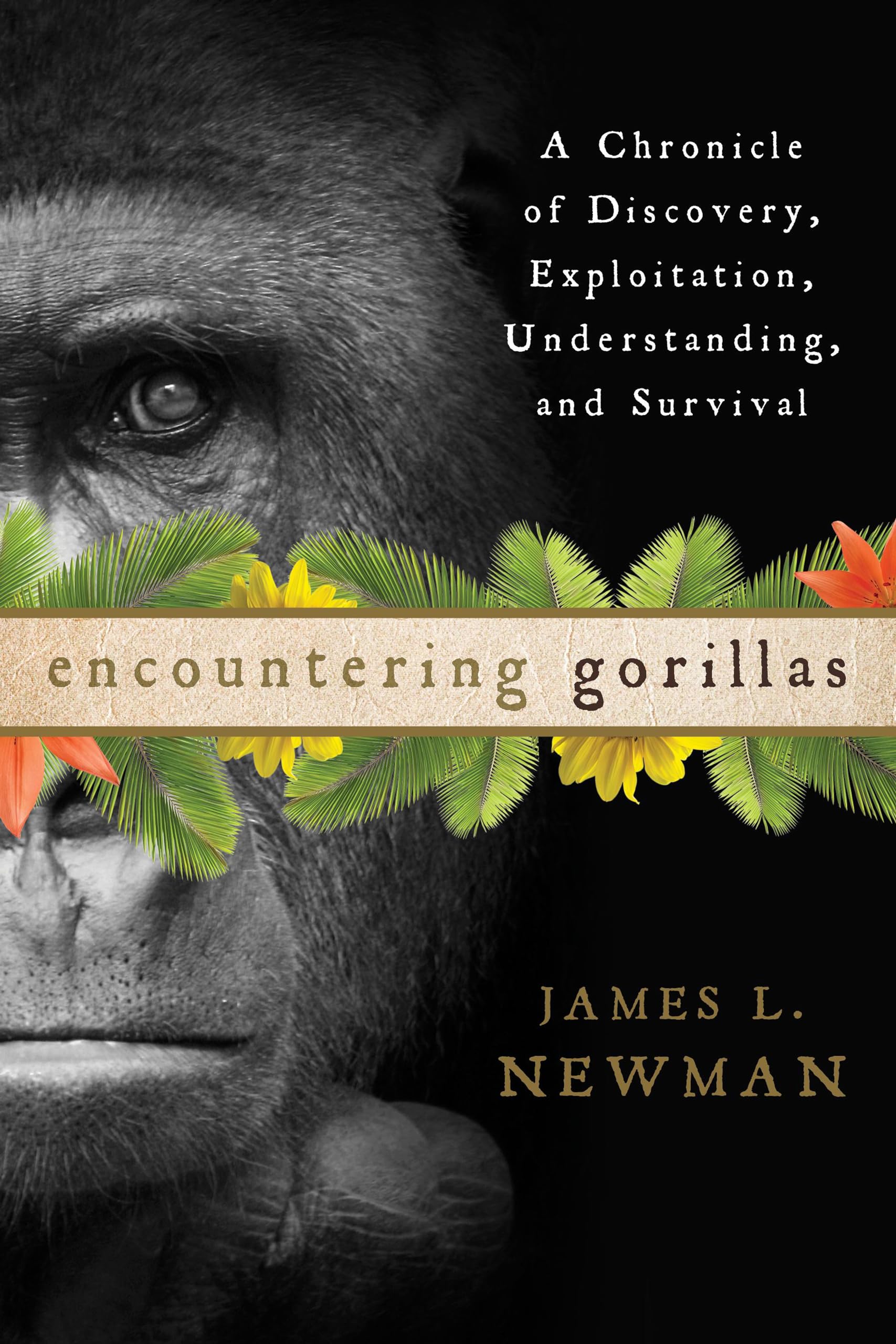 Encountering Gorillas: A Chronicle of Discovery, Exploitation, Understanding, and Survival,New