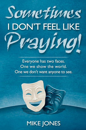 Sometimes I Don'T Feel Like Praying,New