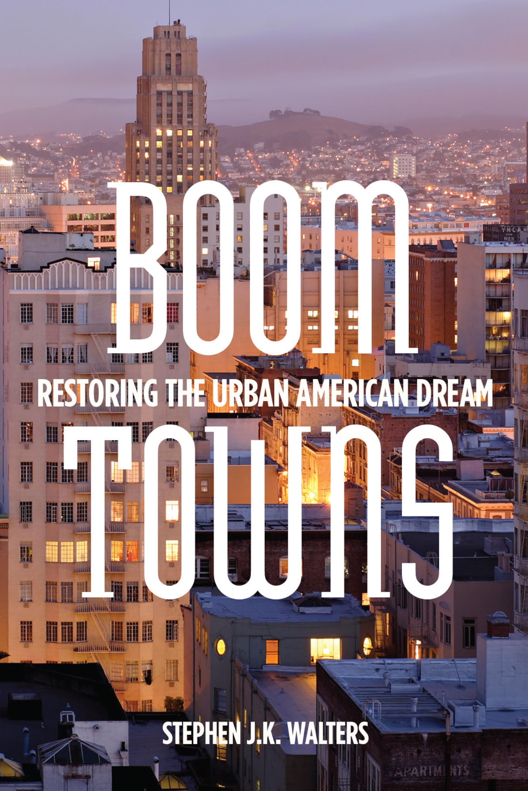 Boom Towns: Restoring The Urban American Dream,Used