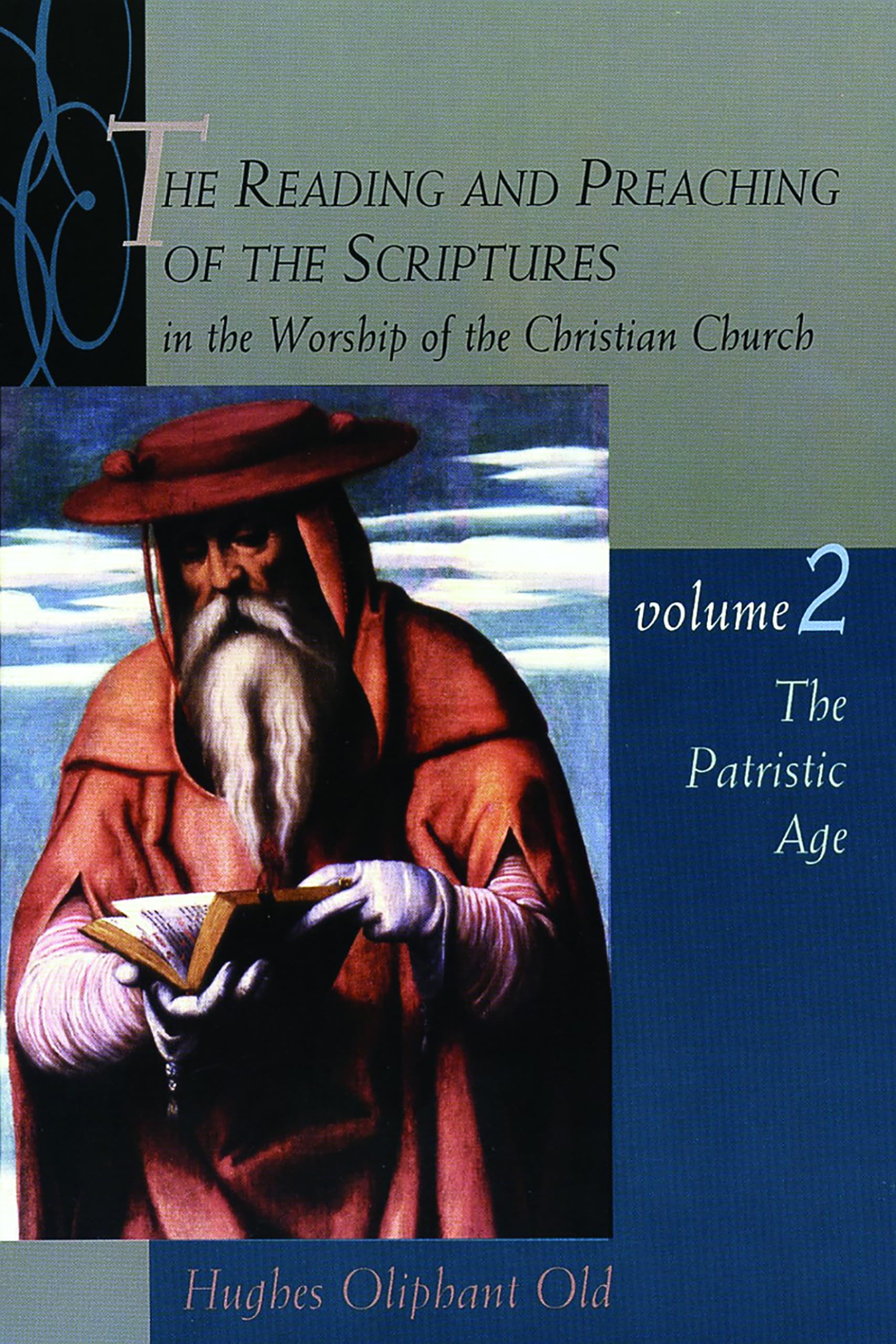 The Reading and Preaching of the Scriptures in the Worship of the Christian Church, Volume 2: The Patristic Age,Used