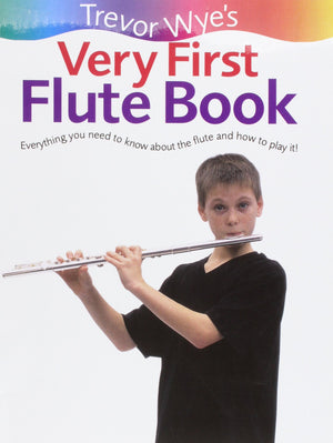 Trevor Wye'S Very First Flute Book: Everything You Need To Know About The Flute And How To Play It!,Used