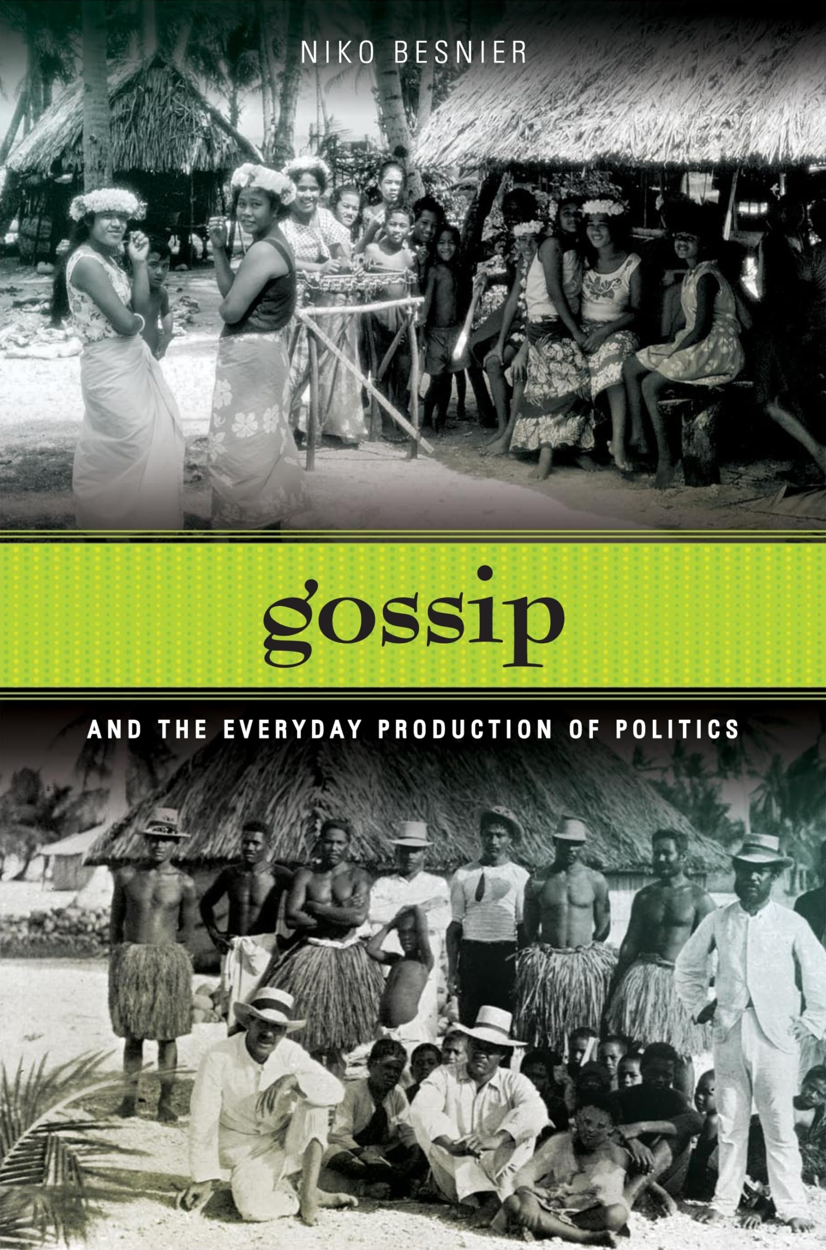 Gossip And The Everyday Production Of Politics-new