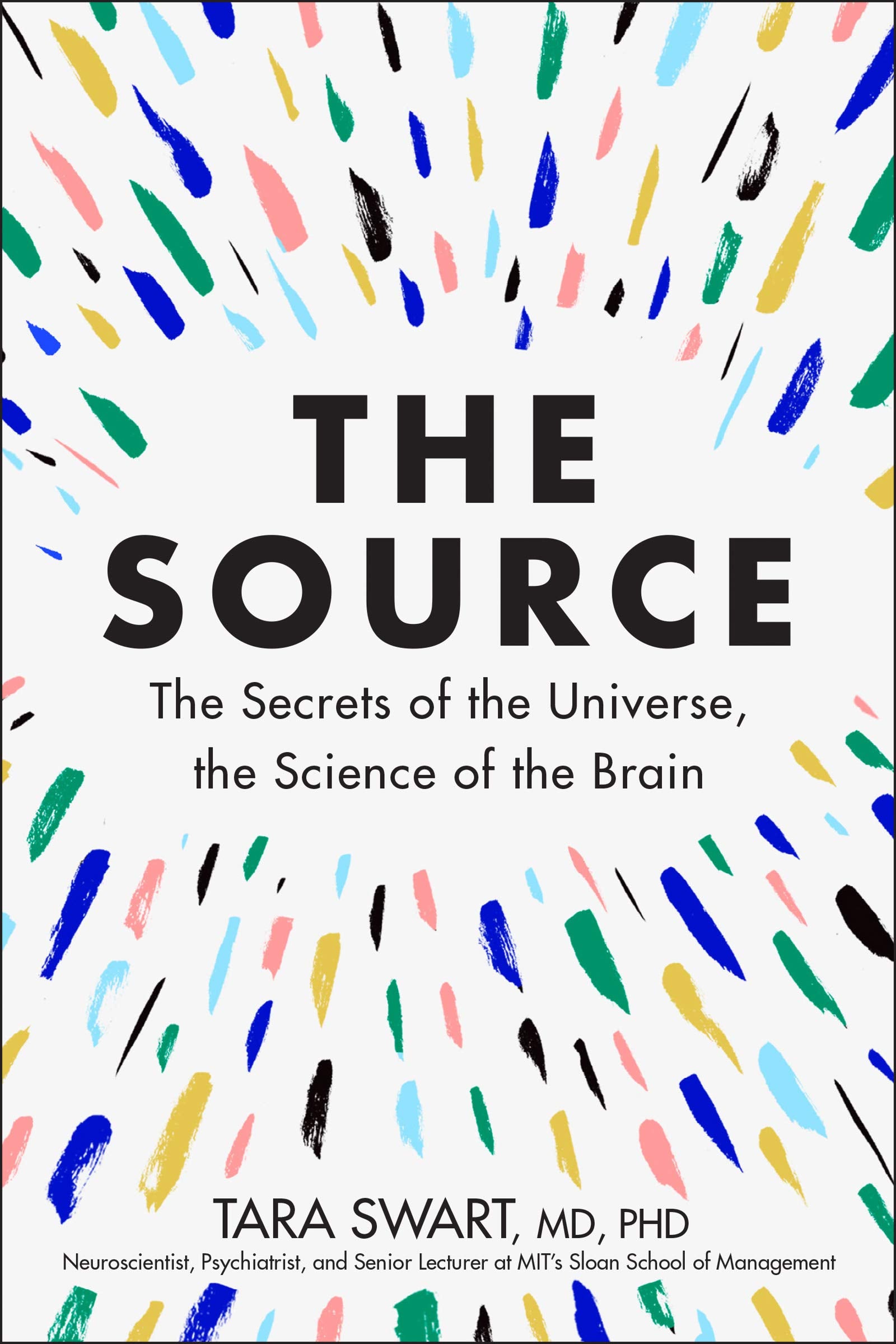 The Source: A Transformative Guide To Unlocking Your Mind, Harnessing Neuroplasticity, And Manifesting Success Through The Power,New