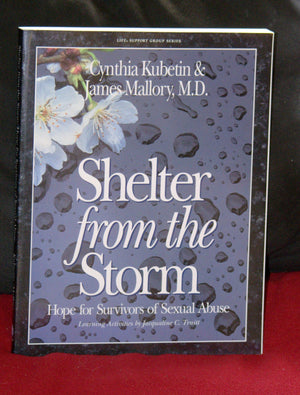 Shelter From The Storm: Hope For Survivors Of Sexual Abuse (Life Support Group Series)
