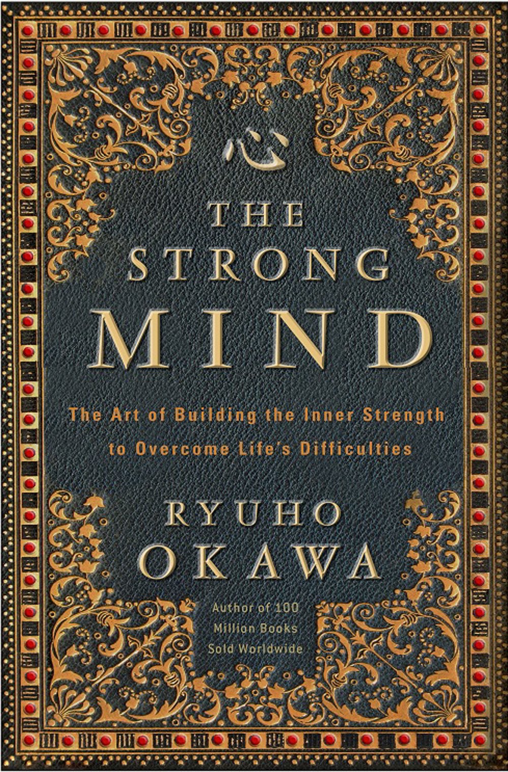 The Strong Mind: The Art of Building the Inner Strength to Overcome Lifes Difficulties,Used