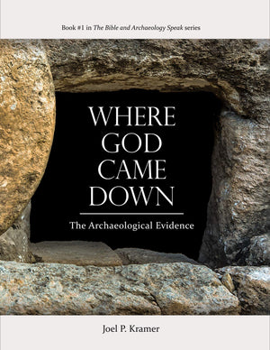 Where God Came Down: The Archaeological Evidence
