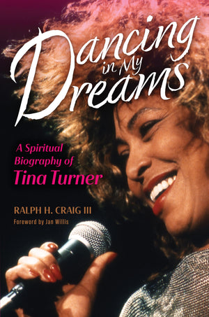 Dancing In My Dreams: A Spiritual Biography Of Tina Turner (Library Of Religious Biography (Lrb)),New