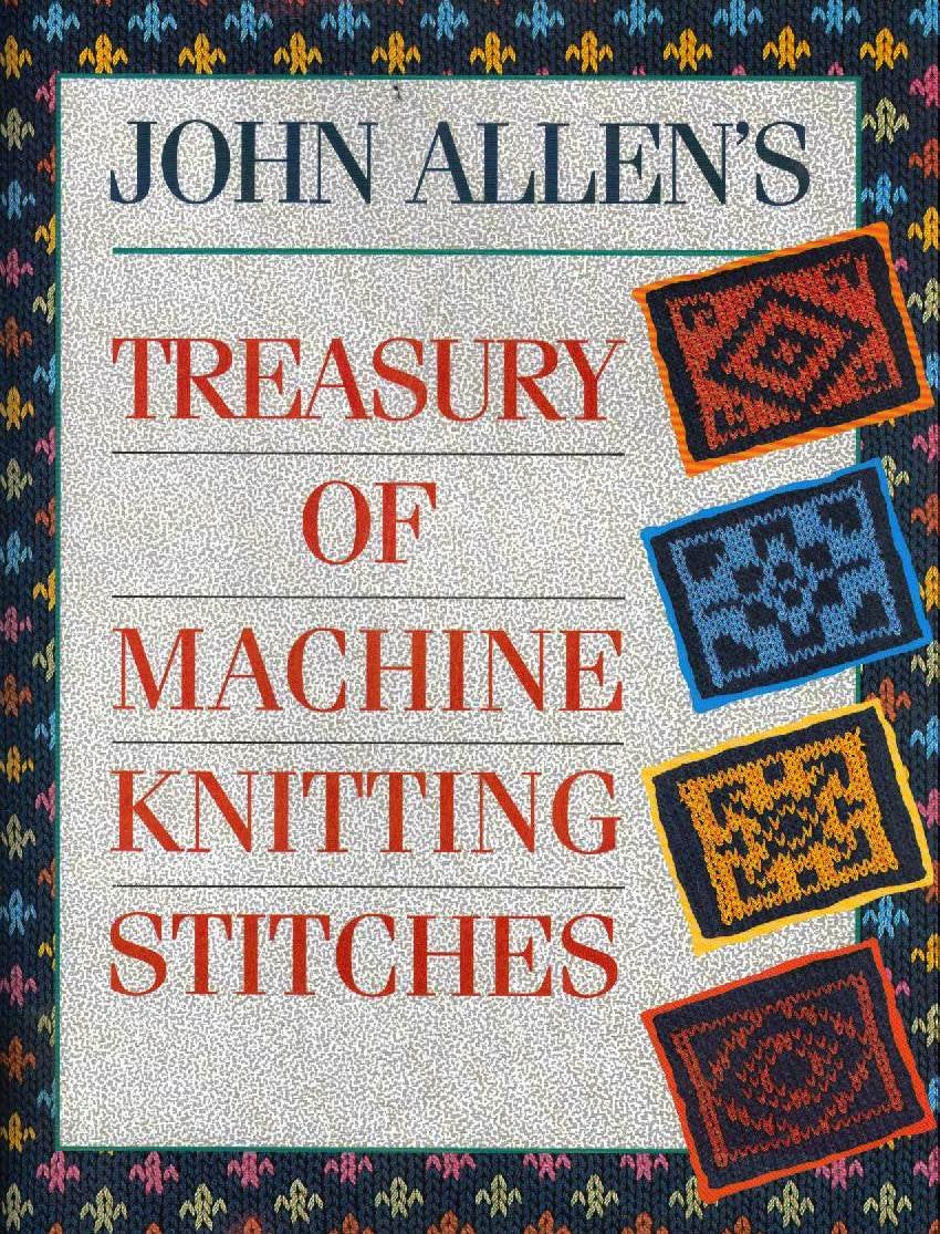 John Allen's treasury of machine knitting stitches,New