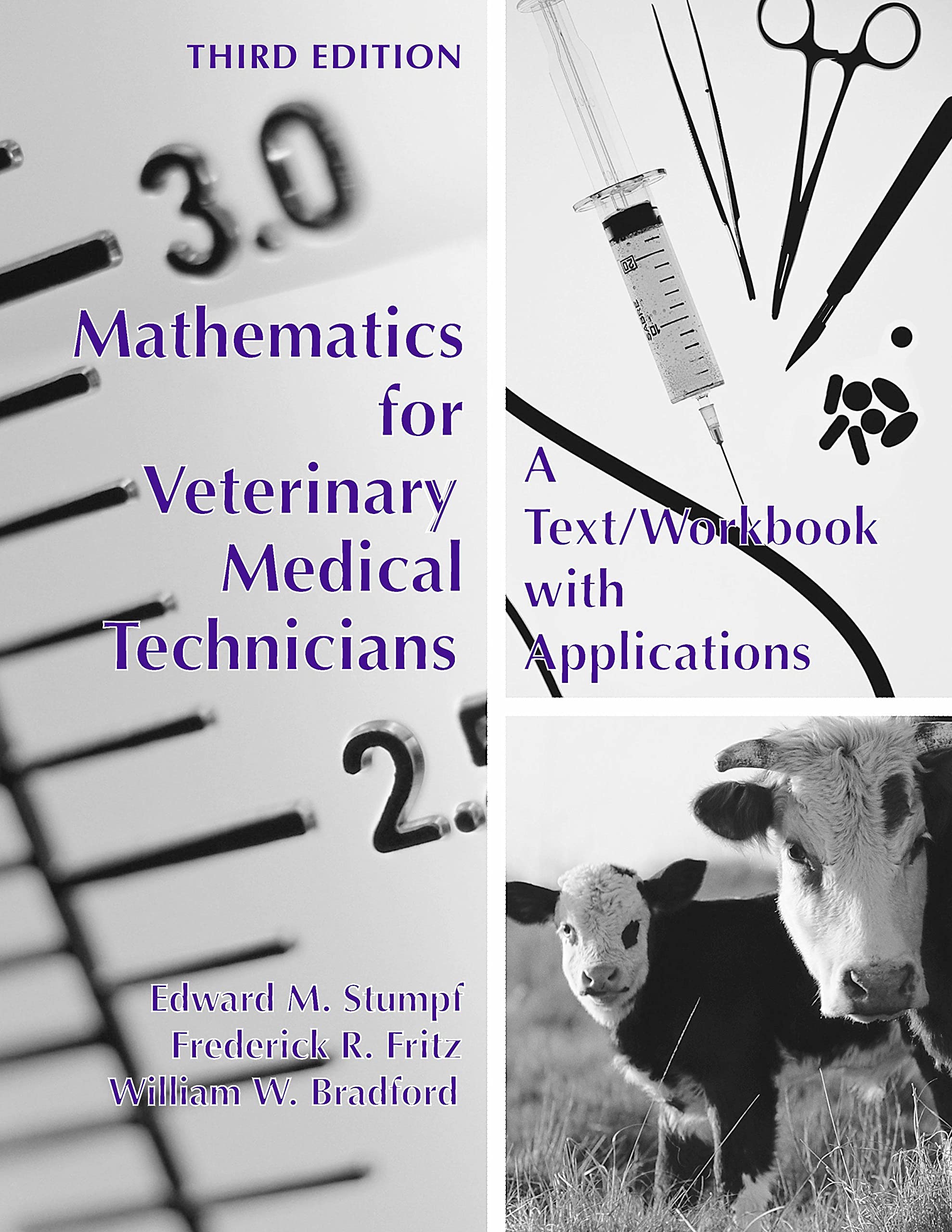 Mathematics For Veterinary Medical Technicians: A Text/Workbook With Applications,New