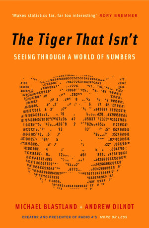 The Tiger That Isn'T: Seeing Through A World Of Numbers,Used