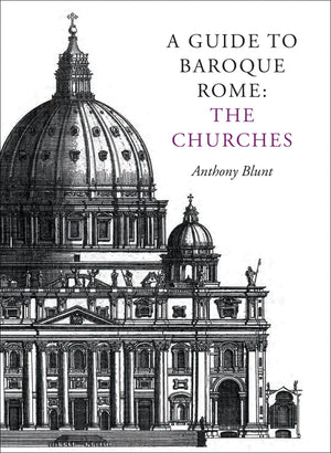 A Guide to Baroque Rome: The Churches (Pallas Guides)