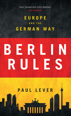 Berlin Rules: Europe and the German Way,Used
