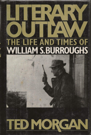 Literary Outlaw: The Life And Times Of William S.Burroughs,Used