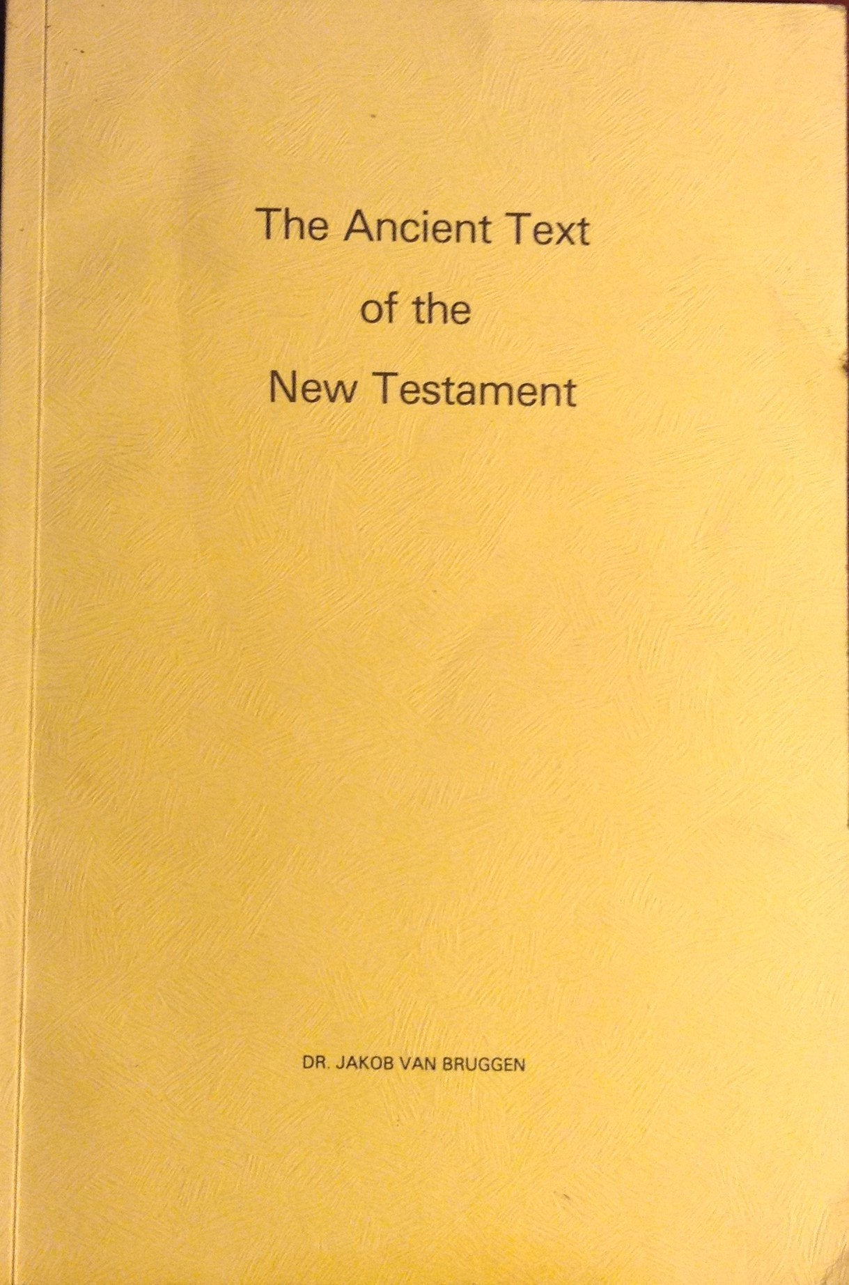 The Ancient Text Of The New Testament-new,New