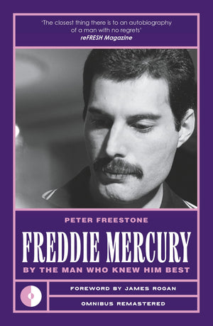 Freddie Mercury: By The Man Who Knew Him Best (Omnibus Remastered)