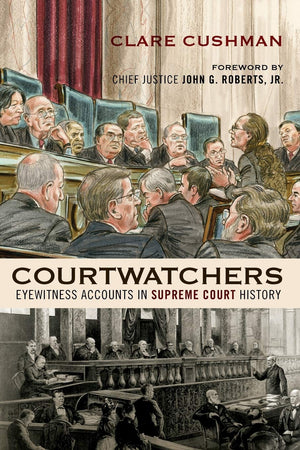 Courtwatchers: Eyewitness Accounts in Supreme Court History,Used