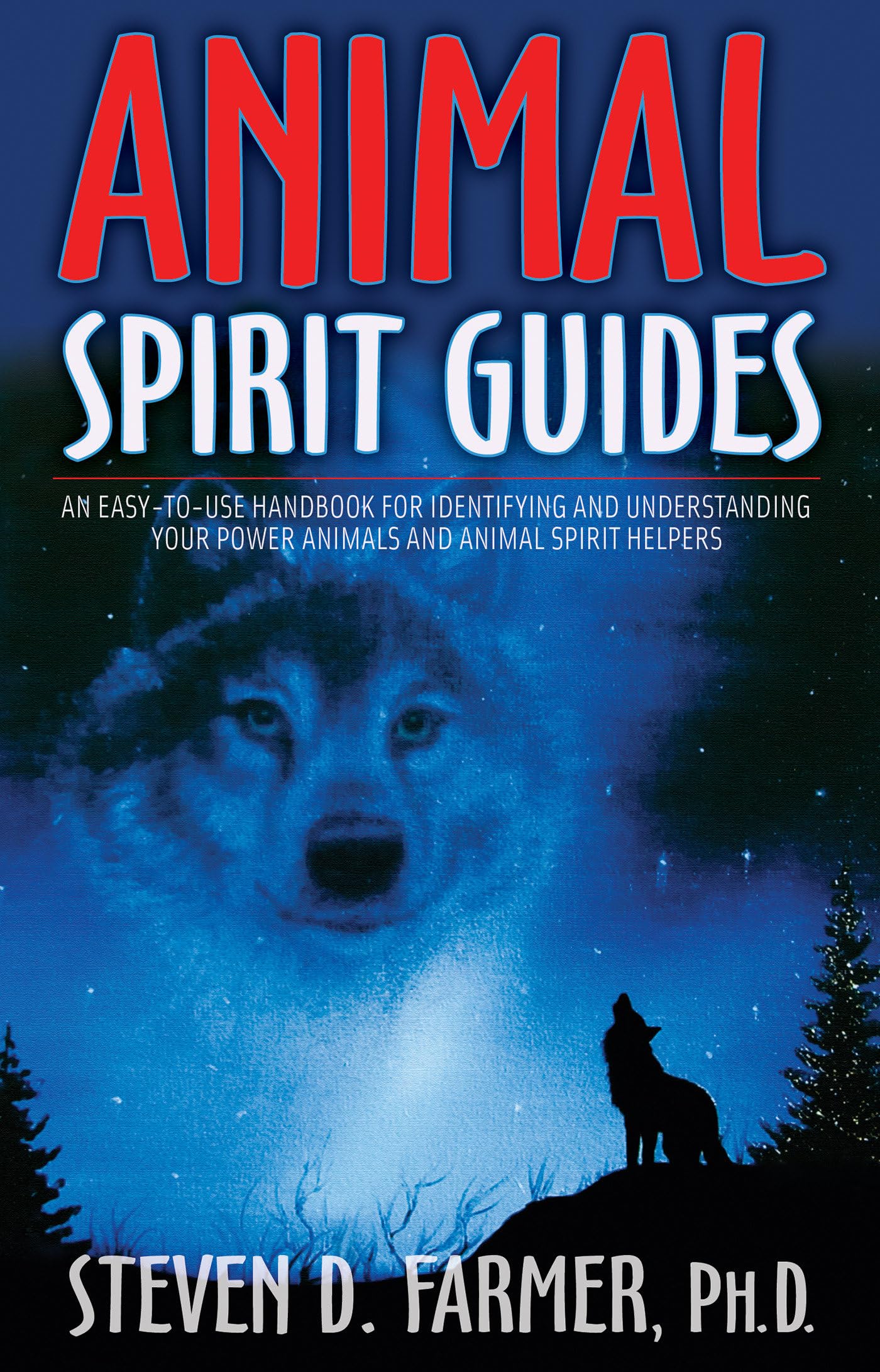 Animal Spirit Guides: An Easytouse Handbook For Identifying And Understanding Your Power Animals And Animal Spirit Helpers