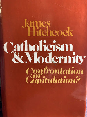 Catholicism and modernity: Confrontation or capitulation?,Used