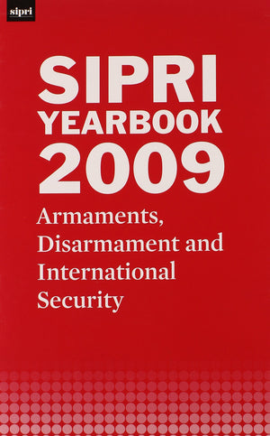 Sipri Yearbook 2009: Armaments, Disarmament And International Security (Sipri Yearbook Series)