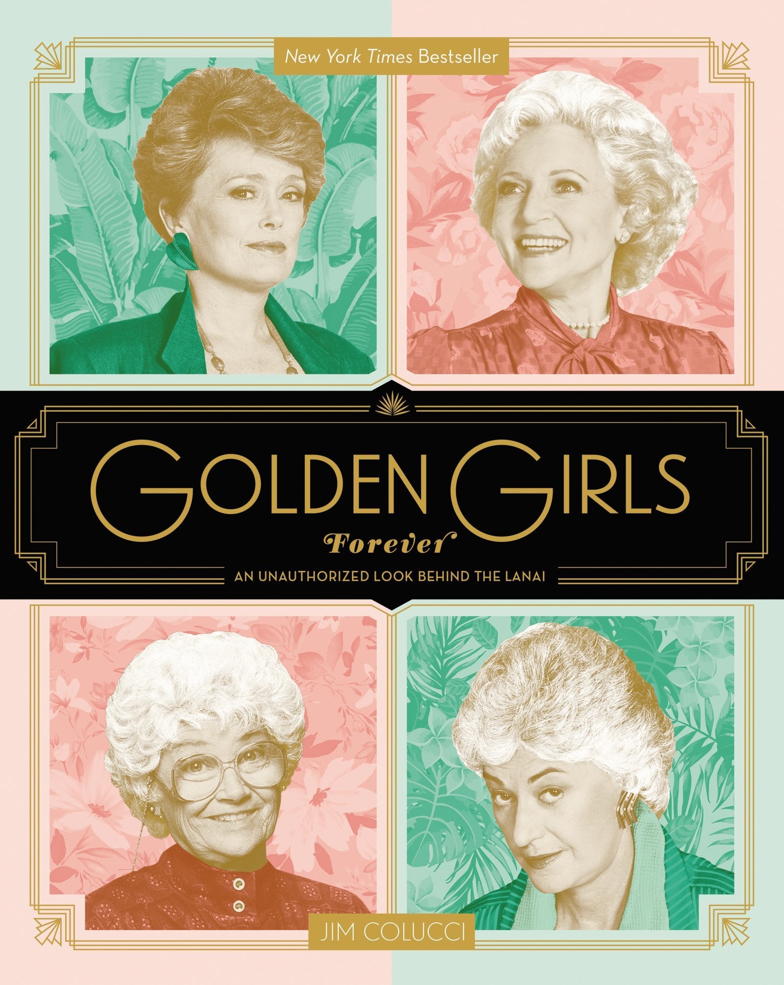 Golden Girls Forever: An Unauthorized Look Behind the Lanai,New