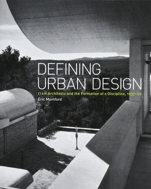 Defining Urban Design: CIAM Architects and the Formation of a Discipline, 193769,Used