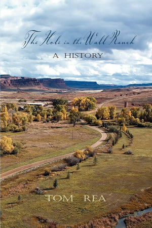 The Hole In The Wall Ranch, A History,Used