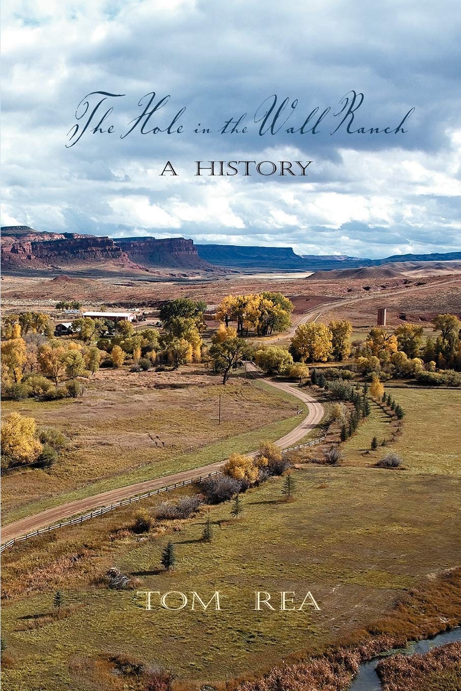 The Hole In The Wall Ranch, A History,Used