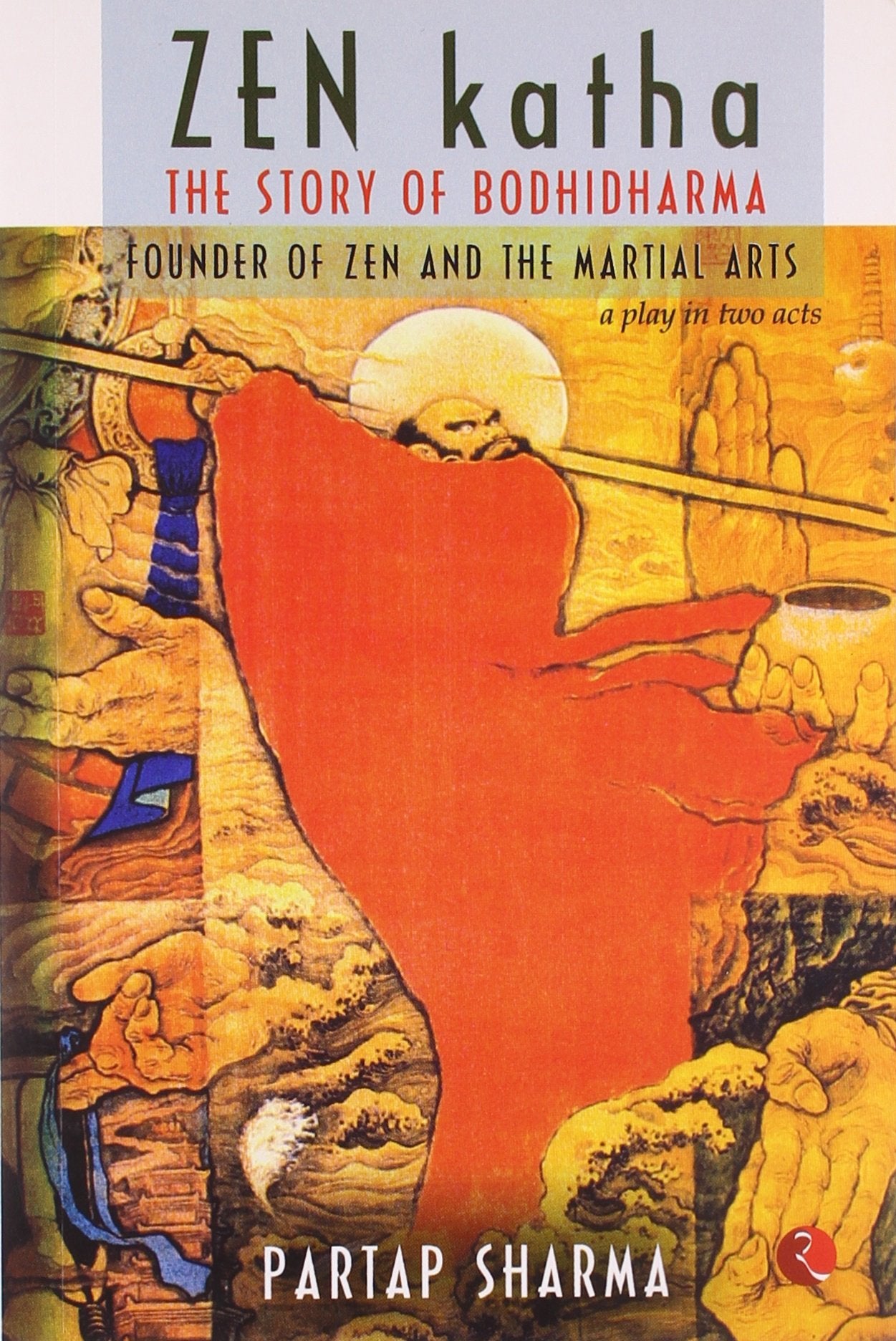 Zen Katha: The Story Of Bodi Dharma