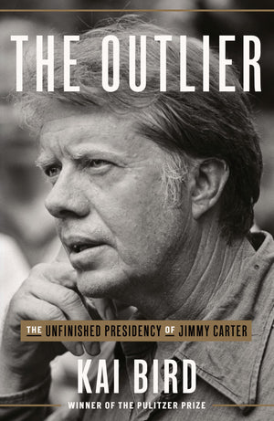 The Outlier: The Unfinished Presidency Of Jimmy Carter,New