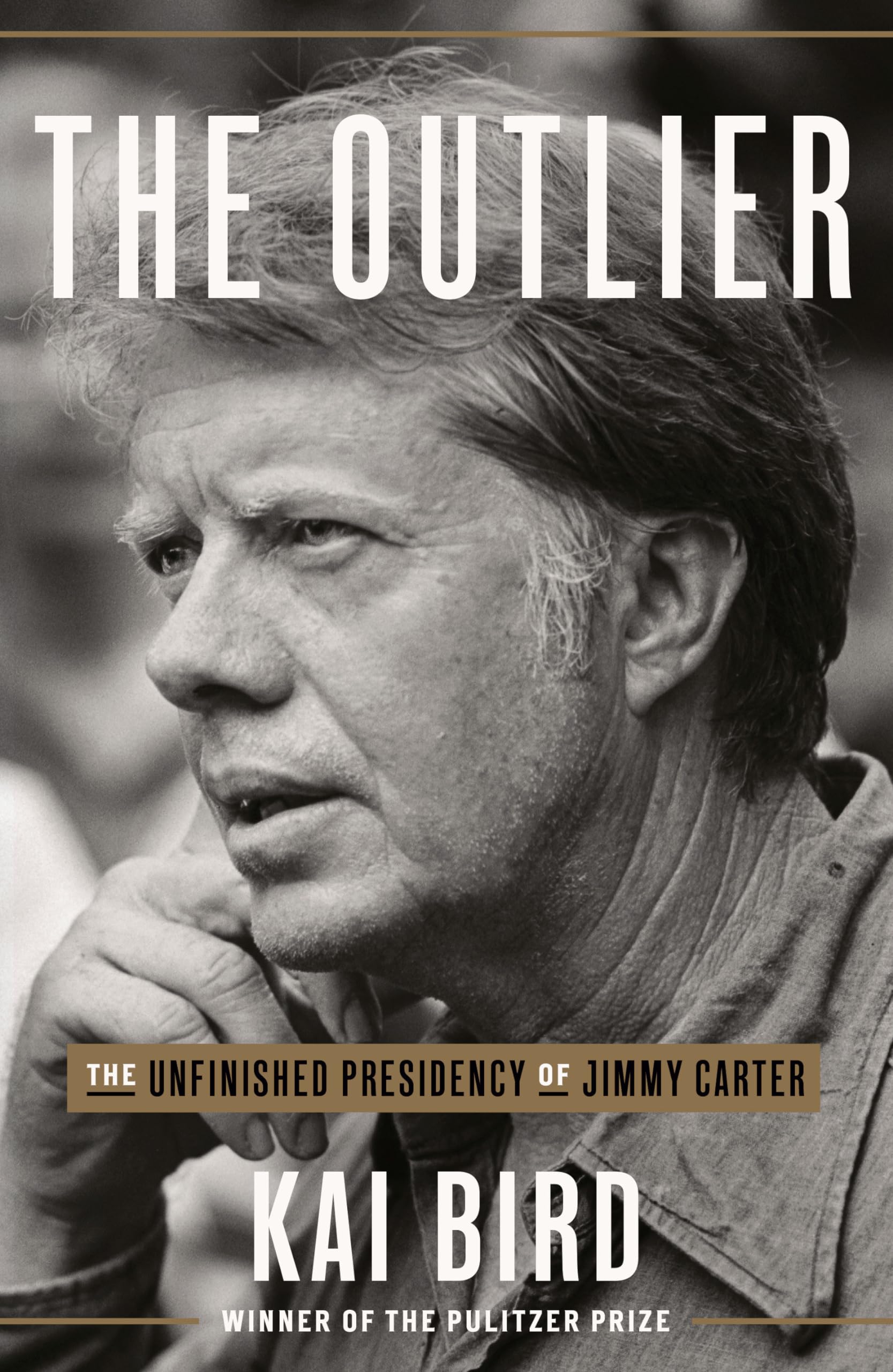 The Outlier: The Unfinished Presidency Of Jimmy Carter-used