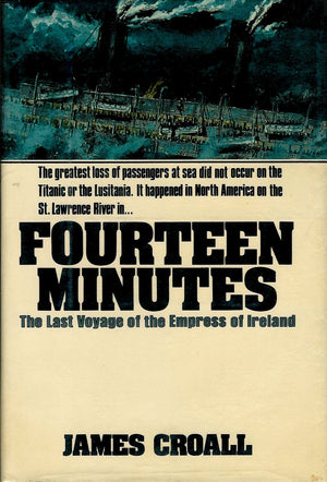 Fourteen minutes: The last voyage of the Empress of Ireland,New